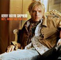 Kenny Wayne Shepherd : Hey, What Do You Say